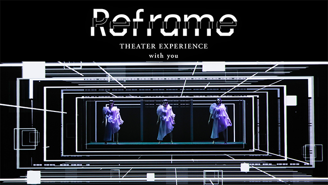 Reframe THEATER EXPERIENCE with you